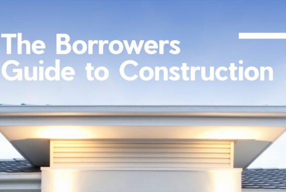 The Borrowers  Guide to Construction